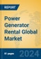 Power Generator Rental Global Market Insights 2024, Analysis and Forecast to 2029, by Market Participants, Regions, Technology, and Product Type - Product Image