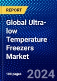 Global Ultra-low Temperature Freezers Market (2023-2028) Competitive Analysis, Impact of Covid-19, Ansoff Analysis- Product Image