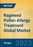 Ragweed Pollen Allergy Treatment Global Market Insights 2023, Analysis and Forecast to 2028, by Manufacturers, Regions, Technology, Application, Product Type- Product Image
