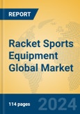 Racket Sports Equipment Global Market Insights 2024, Analysis and Forecast to 2029, by Manufacturers, Regions, Technology, Application, Product Type- Product Image
