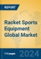 Racket Sports Equipment Global Market Insights 2024, Analysis and Forecast to 2029, by Manufacturers, Regions, Technology, Application, Product Type - Product Thumbnail Image