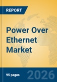 Power Over Ethernet Market Insights, Analysis and Forecast 2026-2031- Product Image