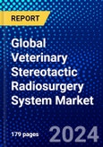 Global Veterinary Stereotactic Radiosurgery System Market (2023-2028) Competitive Analysis, Impact of Covid-19, Ansoff Analysis- Product Image