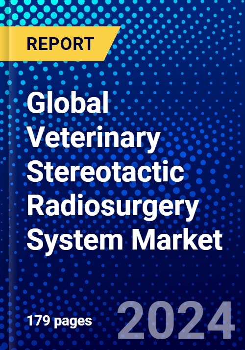 Global Veterinary Stereotactic Radiosurgery System Market (20232028) Competitive Analysis