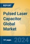 Pulsed Laser Capacitor Global Market Insights 2024, Analysis and Forecast to 2029, by Manufacturers, Regions, Technology, Application - Product Image