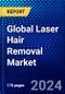Global Laser Hair Removal Market (2023-2028) Competitive Analysis, Impact of Covid-19, Ansoff Analysis - Product Image