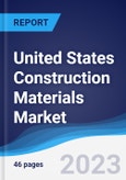United States (US) Construction Materials Market Summary, Competitive Analysis and Forecast to 2027- Product Image