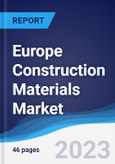 Europe Construction Materials Market Summary, Competitive Analysis and Forecast to 2027- Product Image