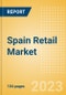 Spain Retail Market Size by Sector and Channel including Online Retail, Key Players and Forecast to 2027 - Product Image