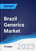 Brazil Generics Market Summary, Competitive Analysis and Forecast to 2027- Product Image