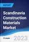 Scandinavia Construction Materials Market Summary, Competitive Analysis and Forecast to 2027 - Product Image