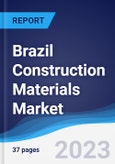 Brazil Construction Materials Market Summary, Competitive Analysis and Forecast to 2027- Product Image