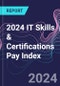 2024 IT Skills & Certifications Pay Index - Product Image