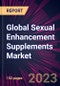 Global Sexual Enhancement Supplements Market 2023-2027 - Product Image