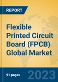 Flexible Printed Circuit Board (FPCB) Global Market Insights 2023, Analysis and Forecast to 2028, by Manufacturers, Regions, Technology, Product Type- Product Image