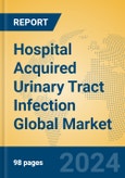Hospital Acquired Urinary Tract Infection Global Market Insights 2024, Analysis and Forecast to 2029, by Manufacturers, Regions, Technology, Application- Product Image
