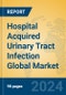 Hospital Acquired Urinary Tract Infection Global Market Insights 2024, Analysis and Forecast to 2029, by Manufacturers, Regions, Technology, Application - Product Image