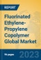 Fluorinated Ethylene-Propylene Copolymer Global Market Insights 2023, Analysis and Forecast to 2028, by Manufacturers, Regions, Technology, Application, Product Type - Product Thumbnail Image