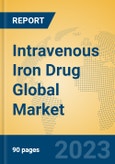 Intravenous Iron Drug Global Market Insights 2023, Analysis and Forecast to 2028, by Manufacturers, Regions, Technology, Product Type- Product Image