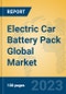 Electric Car Battery Pack Global Market Insights 2023, Analysis and Forecast to 2028, by Manufacturers, Regions, Technology, Application, Product Type - Product Image