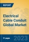 Electrical Cable Conduit Global Market Insights 2023, Analysis and Forecast to 2028, by Manufacturers, Regions, Technology, Application, Product Type - Product Image