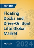 Floating Docks and Drive-On Boat Lifts Global Market Insights 2024, Analysis and Forecast to 2029, by Manufacturers, Regions, Technology, Application- Product Image