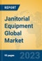 Janitorial Equipment Global Market Insights 2023, Analysis and Forecast to 2028, by Manufacturers, Regions, Technology, Application, Product Type - Product Image