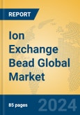 Ion Exchange Bead Global Market Insights 2024, Analysis and Forecast to 2029, by Manufacturers, Regions, Technology, Application- Product Image