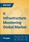 It Infrastructure Monitoring Global Market Insights 2023, Analysis and Forecast to 2028, by Market Participants, Regions, Technology, Product Type - Product Image