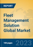 Fleet Management Solution Global Market Insights 2023, Analysis and Forecast to 2028, by Market Participants, Regions, Technology, Application, Product Type- Product Image