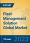 Fleet Management Solution Global Market Insights 2023, Analysis and Forecast to 2028, by Market Participants, Regions, Technology, Application, Product Type - Product Image