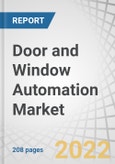 Door and Window Automation Market by Component (Operators, Sensors & Detectors (Infrared, Proximity, and Microwave), Access Control), Product (Industrial (Sectional, High-Speed, Roller Shutter), Pedestrian Doors (Sliding, Swing)) - Global Forecast to 2027- Product Image