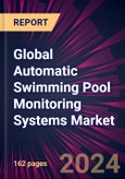 Global Automatic Swimming Pool Monitoring Systems Market 2024-2028- Product Image