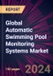 Global Automatic Swimming Pool Monitoring Systems Market 2024-2028 - Product Image