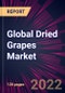 Global Dried Grapes Market 2022-2026 - Product Thumbnail Image
