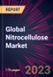 Global Nitrocellulose Market 2023-2027 - Product Image