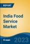 India Food Service Market, Competition, Forecast & Opportunities, 2019-2029 - Product Image