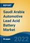 Saudi Arabia Automotive Lead Acid Battery Market, By Vehicle Type (Passenger Car, LCV, M&HCV and OTR), By Type (Starter Battery, EV Battery), By Battery Capacity, By Product Type, By Region, Competition Forecast & Opportunities, 2017- 2027F - Product Thumbnail Image