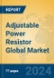 Adjustable Power Resistor Global Market Insights 2024, Analysis and Forecast to 2029, by Manufacturers, Regions, Technology, Application - Product Image