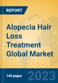 Alopecia Hair Loss Treatment Global Market Insights 2023, Analysis and Forecast to 2028, by Manufacturers, Regions, Technology, Application, Product Type- Product Image