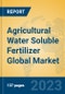 Agricultural Water Soluble Fertilizer Global Market Insights 2023, Analysis and Forecast to 2028, by Manufacturers, Regions, Technology, Application, Product Type - Product Image