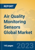 Air Quality Monitoring Sensors Global Market Insights 2023, Analysis and Forecast to 2028, by Manufacturers, Regions, Technology, Application, Product Type- Product Image