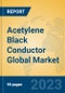 Acetylene Black Conductor Global Market Insights 2023, Analysis and Forecast to 2028, by Manufacturers, Regions, Technology, Application, Product Type - Product Thumbnail Image