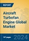 Aircraft Turbofan Engine Global Market Insights 2024, Analysis and Forecast to 2029, by Manufacturers, Regions, Technology, Application - Product Image