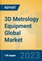 3D Metrology Equipment Global Market Insights 2023, Analysis and Forecast to 2028, by Manufacturers, Regions, Technology, Product Type - Product Image