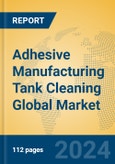 Adhesive Manufacturing Tank Cleaning Global Market Insights 2024, Analysis and Forecast to 2029, by Market Participants, Regions, Technology, Application- Product Image