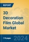 3D Decoration Film Global Market Insights 2024, Analysis and Forecast to 2029, by Manufacturers, Regions, Technology, Application, and Product Type - Product Image