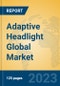 Adaptive Headlight Global Market Insights 2023, Analysis and Forecast to 2028, by Manufacturers, Regions, Technology, Application, Product Type - Product Image