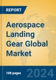 Aerospace Landing Gear Global Market Insights 2024, Analysis and Forecast to 2029, by Manufacturers, Regions, Technology, Application- Product Image