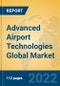 Advanced Airport Technologies Global Market Insights 2022, Analysis and Forecast to 2027, by Manufacturers, Regions, Technology, Application, Product Type - Product Thumbnail Image
